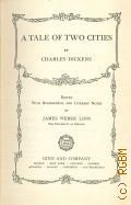 Dickens Ch., A Tale of Two Cities  [1906] (Standard English Classics)