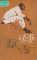 Beecher Stowe H., Uncle Toms Cabin.A Key to Unkle Tom s Cabin  1960