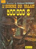 Charlier J.-M., L'homme qui valait 500 000  1989 (Une aventure du lieutenant Blueberry)