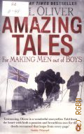 Oliver N., Amazing Tales for Making Men out of Boys  2009