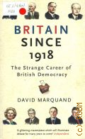 Marquand D., Britain Sinse 1918. The strange career of British democracy  2009