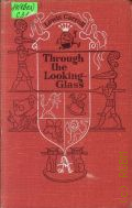 Carroll L., Through the Looking-Glass and What Alice Found Three  1966