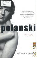 Sandford C., Polanski. [a biography]  2008