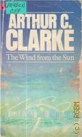 Clarke A.C., The Wind From The Sun. Stories of the Space Age  1983