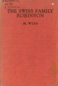 Wyss J.D., The Swiss Family Robinson  [1948] (Foulsham's boy and girl fiction library)