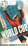 Glanville B., The Story of the World Cup. The Essential Companion to South Afraca 2010  2010