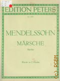 Mendelssohn-Bartholdy F., Marsche fur Klavier zu 2 Handen  .. (Edition Peters)