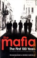 Balsamo W., The Mafia. the first 100 years. the deadly inside story of organised crime  2009