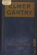 Lewis H. S., Elmer Gantry  [cop.1927] (Chicago public library)