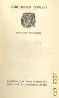 Trollope A., Barchester Towers  [1943] (Everyman's library. Fiction. Edited by Ernest Rhys)