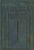 Locke W.J., The Beloved vagabond  MCMXVII [1917]