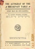 Holmes O.W., The Autocrat of the breakfast table  [cop. 1900]