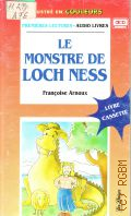 Arnoux F., Le monstre de Loch Ness  cop. 2000 (Illustre en couleur)