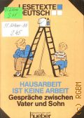 Schmitz A., Hausarbeit ist keine Arbeit. Gesprache zwischen Vater und Sohn. [Stufe 1]  1996 (Lesetexte Deutsch)