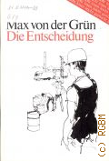 Grun M. von der, Die Entscheidung. Erzahlungen. vereinfachte Fassung fur Deutsch als Fremdsprache. [Gruppe A:leicht]  1994 (Deutsch fur Auslander) (Lesen leicht gemacht)