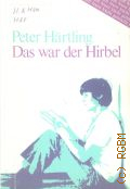 Hartling P., Das war der Hirbel. wie Hirbel ins Heim kam, warum er anders ist als andere und ob ihm zu helfen ist. vereinfachte Fassung fur Deutsch als Fremdsprache. [Gruppe A:leicht]  1994 (Lesen leicht gemacht) (Deutsch als Fremdsprache)