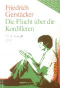 Gerstacker F., Die Flucht uber die Kordilleren. Erzahlungen. vereinfachte Fassung fur Deutsch als Fremdsprache. [Gruppe A: leicht]  1995 (Lesen leicht gemacht) (Klettbuch)