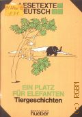 Ein Platz fur Elefanten. Tiergeschichten. Stufe 3  1987 (Lesetexte Deutsch) (Sprachen der Welt)