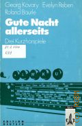 Kovary G., Gute Nacht allersets. Drei Kurzh&#246;rspiele  1993