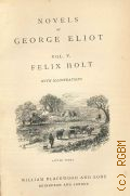 Eliot G., Felix Holt, the radical. Novels of George Eliot Vol.5  [1880]