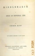 Eliot G., Middlemarch. A study of provincial life. Novels of George Eliot Vol.7  MDCCCLXXX [1880]