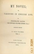 Bulwer-Lytton E.G., Vol. 1. My novel; or, Varieties in English life  1851