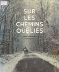 Delagrave N., Sur les chemins oublies  1980