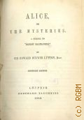 Bulwer-Lytton E.G., Alice or The Mysteries  1842 (Collection of British authors. 19)