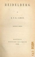 James G. P. R., Heidelberg  1846 (Collection of British authors. Vol. 108)