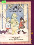 Langstaff J., Oh,A-Hunting We Will Go  cop.1989