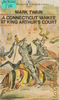 Twain M., A Connecticut Yankee at King Arthurs Court  1977 (Penguin Popular Classics)