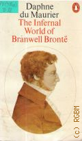 Du Maurier D., The Infernal World of Branwell Bronte  1977