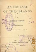 Conrad N., An outcast of the islands  1896 (Collection of British authors. Vol. 3159)