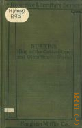 Ruskin J., The king of the Golden River  [cop.1898] (The Riverside literature series. 126)