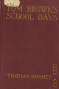 Hughes Th., Tom Brown's school days  [..]