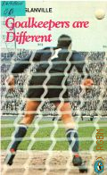 Glanville B., Goalkeepers are Different  1977