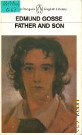 Gosse E., Father and Son  1983 (The Penguin English Library)