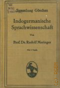 Meringer R., Indogermanische Sprachwissenschaft  1903 (Sammlung Gschen. [Bd.] 59)