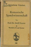 Zauner A., Romanische Sprachwissenschaft. II. Teil: Wortlehre II und Syntax  1914 (Sammlung Gschen. [Bd.] 250)