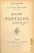 Kock Paul de, Madame Pantalon  [1880?] (Oeuvres compltes de Ch. Paul de Kock)