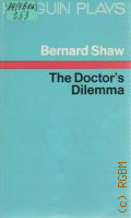 Shaw B., The Doctor s Dilemma. A Tragedy  1977