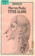 Peake M., Titus Alone  1983 (King Penguin)