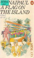 Naipaul V.S., A Flag on the Island  1982