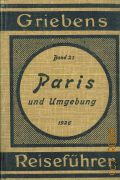 Paris und Umgebung. Mit 9 Karten und 8 Grundrissen  1926 (Griebens Reisefuhre. Band 21)