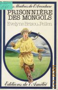 Brisou-Pellen E., Prisonniere des mongols  1985 (Collection les maitres de l'aventure)