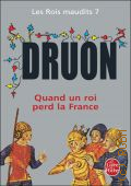 Druon M., Quand un roi perd la France  1970 (Les rois Maudits)