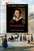 The Cambridge companion to Pushkin  2006 (Cambridge companions to literature)