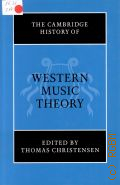 The Cambridge history of Western music theory  2006 (The Cambridge history of music)