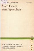 Loschmann M., Vom Lesen zum Sprechen  1985 (Zur Theorie und Praxis des Deutschunterrichts fur Auslander)