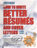 Criscito P., How to Write Better Resumes and Cover Letters  2008